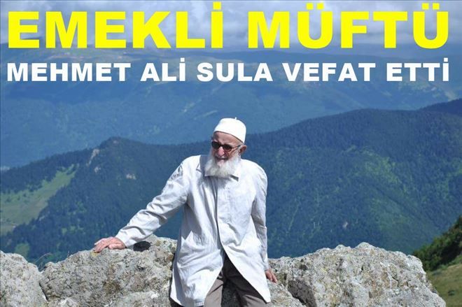 Emekli Müftü Mehmet Ali Sula Vefat etti