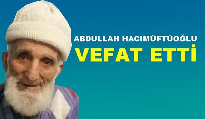 Abdullah Hacımüftüoğlu Vefat Etti