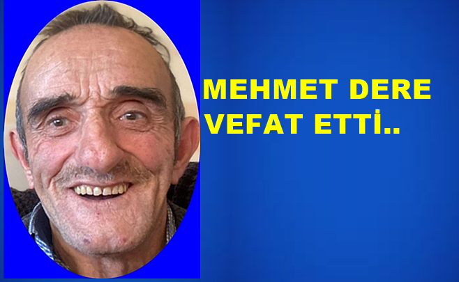 Mehmet Dere Vefat Etti