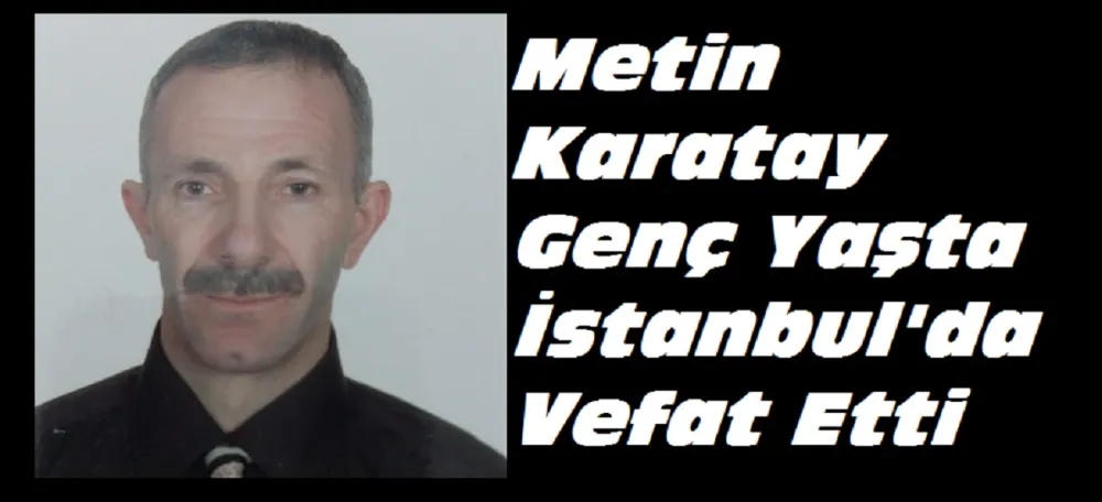 Metin Karatay Genç Yaşta İstanbul