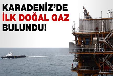 Karadeniz`de ilk doğalgaz bulundu