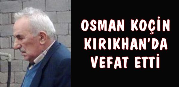 Osman Koçin Vefat Etti