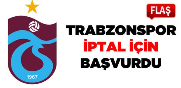 Trabzonspor iptal için başvurdu