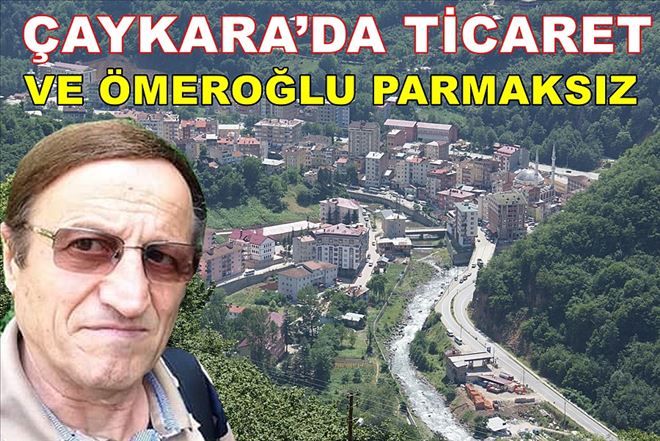 Çaykara´da Ticaret Ve Ömeroğlu Parmaksız