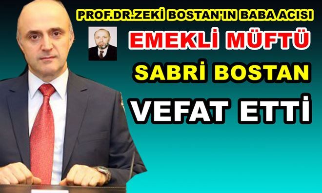 Emekli Müftü Sabri Bostan Vefat Etti