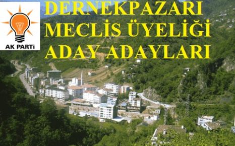 Dernekpazarı AK Parti Meclis üyeliği Aday Adayları