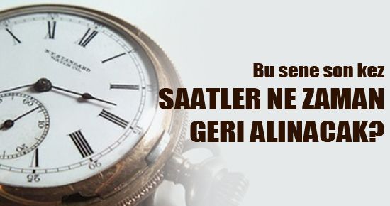 Saatler Ne Zaman Geri Alınacak!