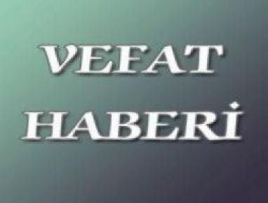 Fatma DİNÇ vefat etti.