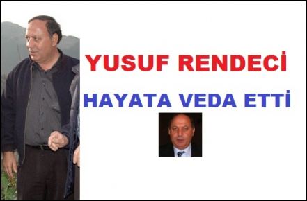 Yusuf Rendeci vefat etti